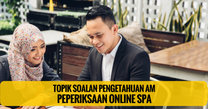 Topik Soalan Pengetahuan AM Peperiksaan Online SPA  Exam PTD